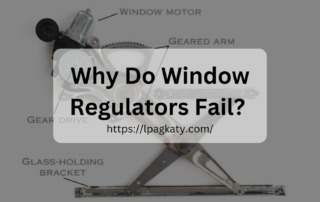Why Do Window Regulators Fail?
